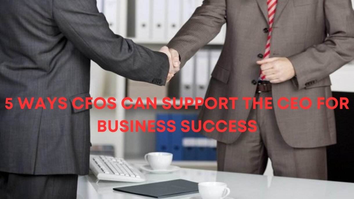 5 Ways CFOs Can Support the CEO