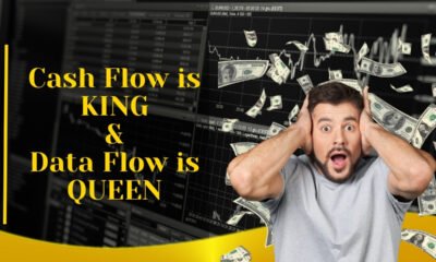 Cash Flow is KING and Data Flow is QUEEN