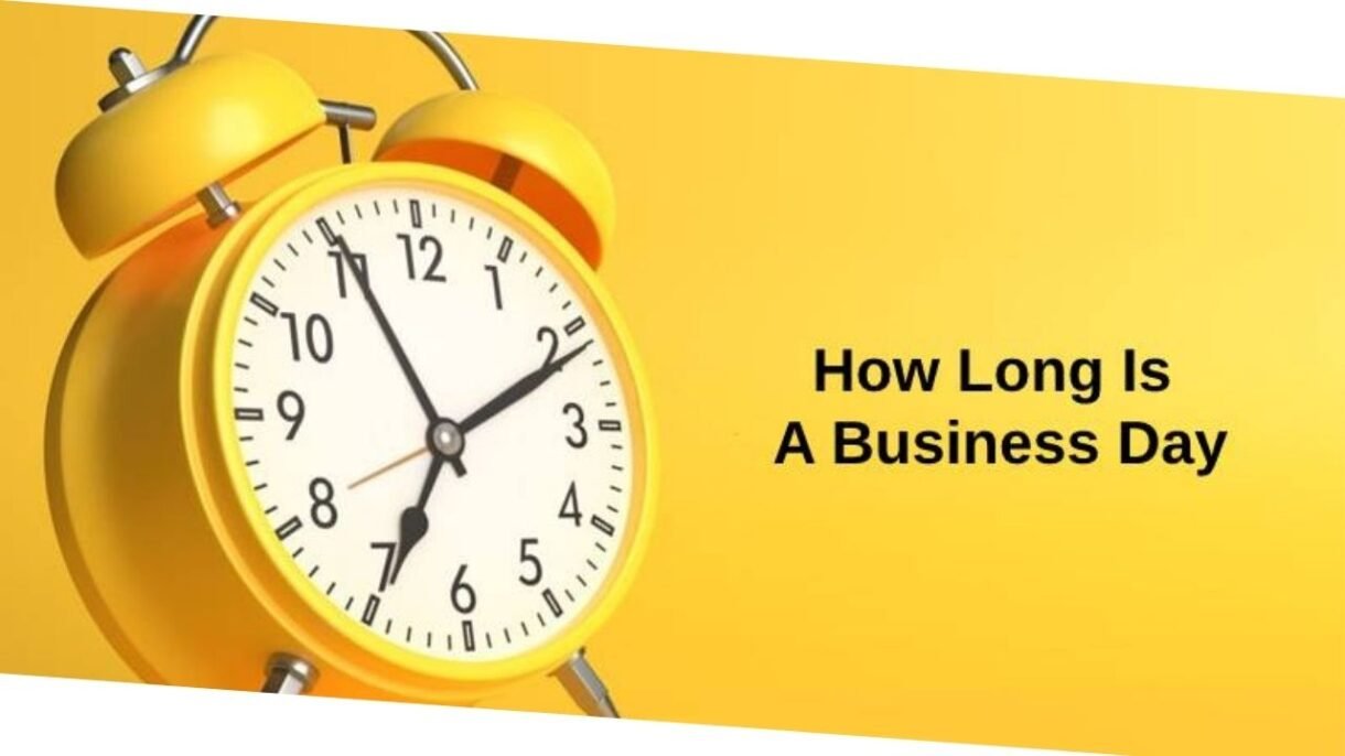 How Long Is a Business Day