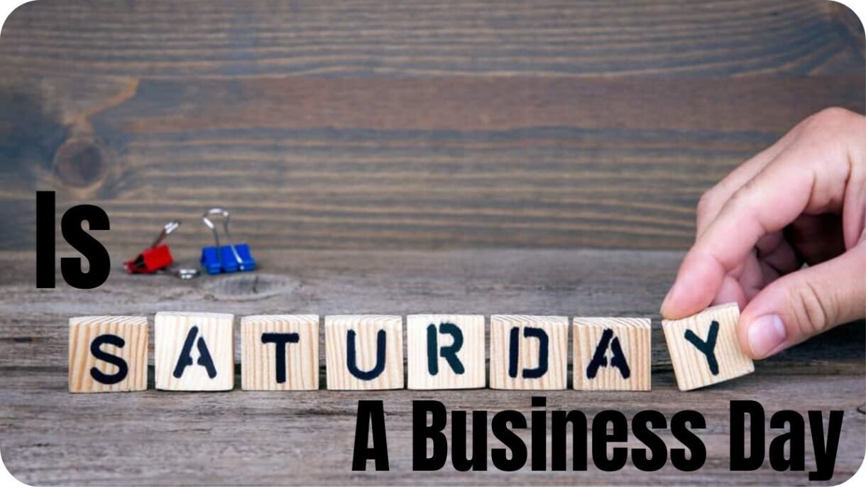 Is Saturday a Business Day