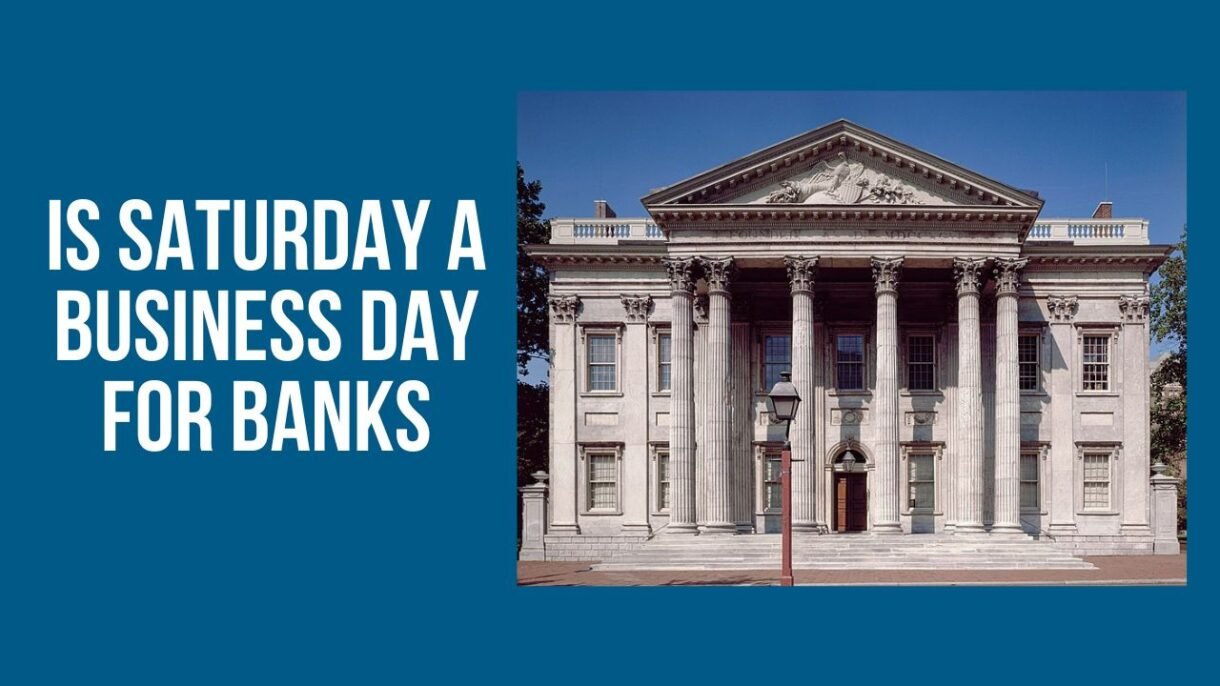 Is Saturday a Business day for banks